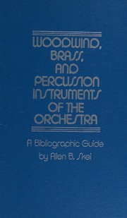 Woodwind, brass, and percussion instruments of the orchestra : a bibliographic guide /