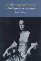 Judith Sargent Murray : a brief biography with documents /