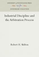 Industrial Discipline and the Arbitration Process /