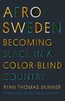 Afro-Sweden becoming Black in a color-blind country /