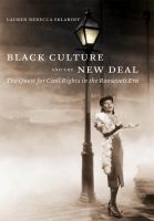 Black Culture and the New Deal : The Quest for Civil Rights in the Roosevelt Era.