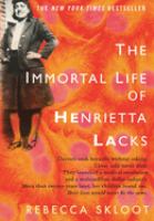 The immortal life of Henrietta Lacks /