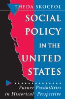 Social policy in the United States : future possibilities in historical perspective /