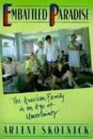 Embattled paradise : the American family in an age of uncertainty /
