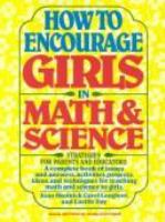 How to encourage girls in math & science : strategies for parents and educators /