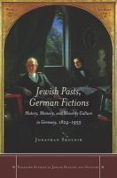 Jewish pasts, German fictions history, memory, and minority culture in Germany, 1824-1955 /