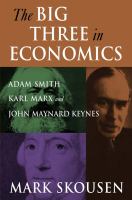 The Big Three in Economics : Adam Smith, Karl Marx, and John Maynard Keynes.