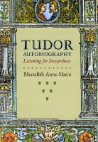 Tudor autobiography listening for inwardness /