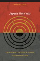 Japan's holy war : the ideology of radical Shintō ultranationalism /