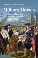 Military threats : the costs of coercion and the price of peace /