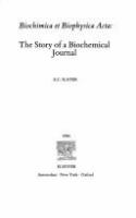 Biochimica et biophysica acta : the story of a biochemical journal /