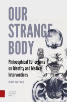 Our strange body : philosophical reflections on identity and medical interventions