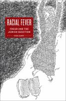 Racial fever : Freud and the Jewish question /