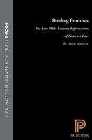 Binding promises : the late 20th century reformation of contract law /
