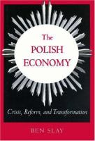 The Polish economy : crisis, reform, and transition /