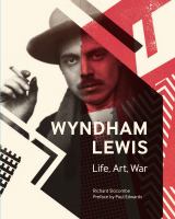 Wyndham Lewis : life, art, war /