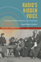 Radio's hidden voice : the origins of public broadcasting in the United States /