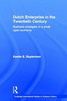 Dutch enterprise in the twentieth century business strategies in a small open economy /