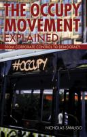 The Occupy movement explained from corporate control to democracy /