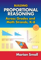 Building proportional reasoning across all grades using mathematical strands and standards, K-8 /