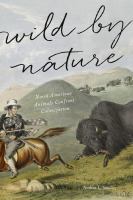 Wild by nature : North American animals confront colonization /