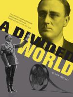 A Divided World : Hollywood Cinema and Emigre Directors in the Era of Roosevelt and Hitler, 1933-1948.