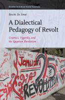 A dialectical pedagogy of revolt Gramsci, Vygotsky, and the Egyptian revolution /