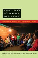 Venezuela's Bolivarian Democracy : Participation, Politics, and Culture under Chávez.