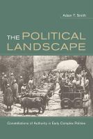 The political landscape constellations of authority in early complex polities /