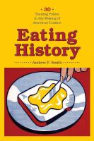 Eating history : 30 turning points in the making of American cuisine /