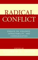 Radical Conflict : Essays on Violence, Intractability, and Communication.