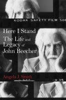 Here I stand the life and legacy of John Beecher /