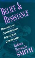 Belief and resistance : dynamics of contemporary intellectual controversy /