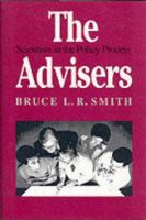 The advisers : scientists in the policy process /