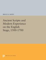 Ancient scripts & modern experience on the English stage, 1500-1700 /