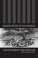 Making music in Los Angeles : transforming the popular /