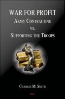 War for profit Army contracting vs. supporting the troops /