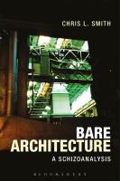 Bare architecture a schizoanalysis /