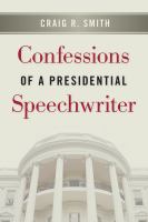 Confessions of a Presidential Speechwriter.