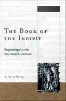 The book of the incipit beginnings in the fourteenth century /