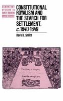Constitutional royalism and the search for settlement, c. 1640-1649 /