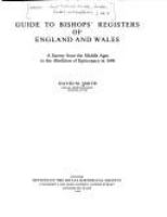 Guide to bishops' registers of England and Wales : a survey from the Middle Ages to the abolition of Episcopacy in 1646 /