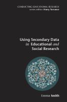 Using Secondary Data in Educational and Social Research.