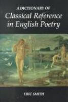 A dictionary of classical reference in English poetry /