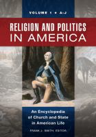 Religion and Politics in America [2 Volumes] : An Encyclopedia of Church and State in American Life [2 Volumes].