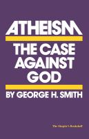Atheism the case against God /