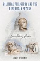 Political philosophy and the Republican future : reconsidering Cicero /