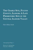 The Crable site, Fulton County, Illinois : a late prehistoric site in the central Illinois Valley /