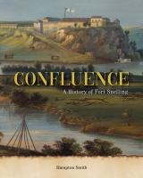 Confluence The History of Fort Snelling /