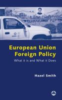 European Union foreign policy what it is and what it does /